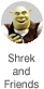 Shrek and Friends