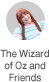 The Wizard of Oz and Friends