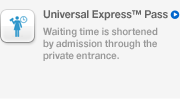 Universal Express™ Pass, Waiting time is shortened by admission through the private entrance.