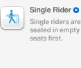 Single Rider, Single riders are seated in empty seats first.