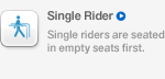 Single Rider, Single riders are seated in empty seats first.