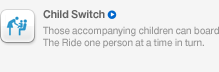 Child Switch, Those accompanying children can board The Ride one person at a time in turn.