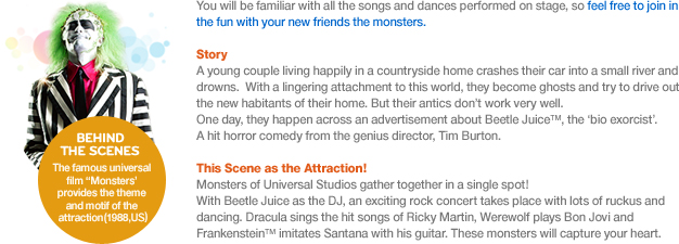 You will be familiar with all the songs and dances performed on stage, so feel free to join in the fun with your new friends the monsters.