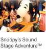 Snoopy’s Sound Stage Adventure™