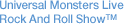 Universal Monsters Live Rock And Roll Show(TM)