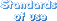 Standards of use