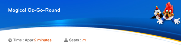 Magical Oz-Go-Round, Time: Appr. 2minutes, Seats: 71