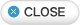 CLOSE
