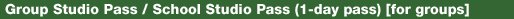 Group Studio Pass / School Studio Pass (1-day pass) [for groups]