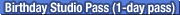 Birthday Studio Pass (1-day pass)