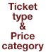 Ticket type & Price category 