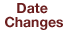 Date Changes