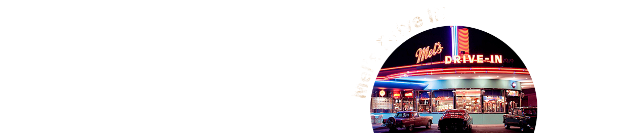 Mel’s Drive IN
